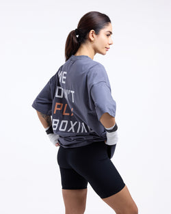 We Don't Play Boxing Oversized T-Shirt
